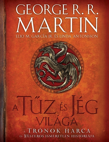 George R. R. Martin, Elio M. Garca Jr., Linda Antonsson - A tz s jg vilga