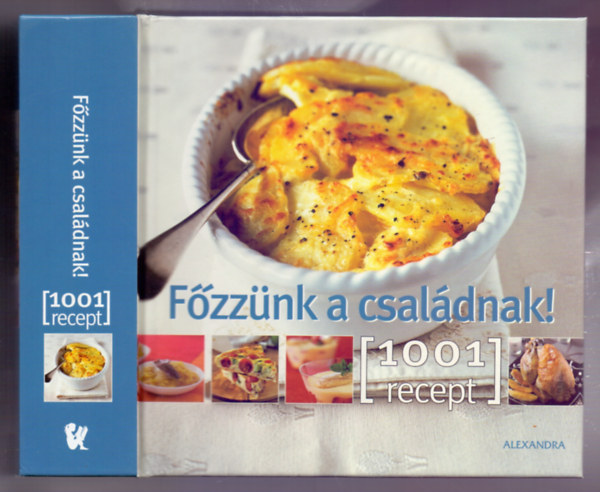 Beke Csilla (fel.szerk.) - Fzznk a csaldnak! (1001 recept)