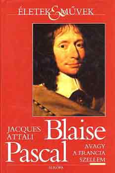 Jacques Attali - Blaise Pascal avagy a francia szellem