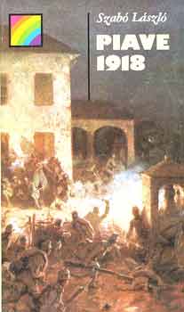 Dr. Szabó László - Piave 1918