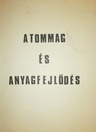 Tth Eszter - Atommag s anyagfejlds