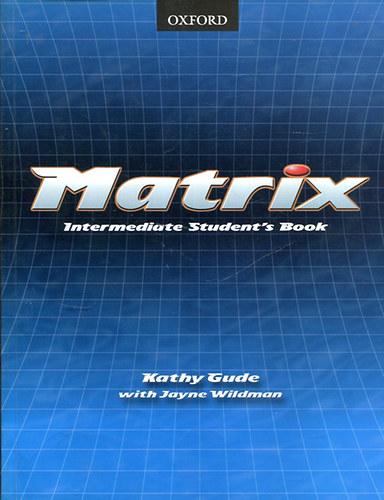 Gude, Kathy-Wildman, Jayne - Matrix - Intermediate Student's Book