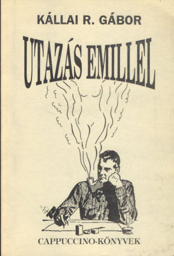 K�llai R. G�bor - Utaz�s Emillel