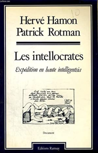 Herv� Hamon, Patrick Rotman - Les intellocrates Exp�dition en haute intelligentsia