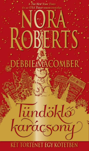 Nora Roberts, Debbie Macomber - Tndkl karcsony - Kt trtnet egy ktetben