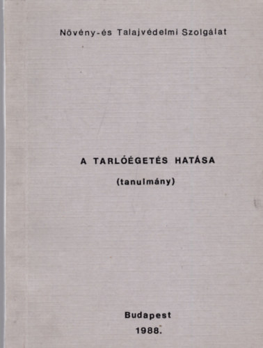 �brah�m Lajos, Ak�csi Benjamin, Kis Gy�rgy - A tarl��get�s hat�sa (tanulm�ny)