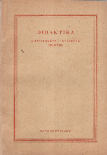 Nagy Sndor, Priy Jzsef - Didaktika - A tantkpz Intzetek szmra