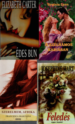 Josephine Hart, Elizabeth Carter, Virginia Lynn, Francesca Marciano - 4 db szerelmes m egyben: Szerelmem, afrika, A szlhmos karjban, feleds, des bn.