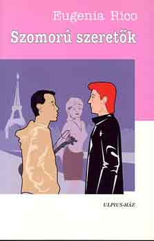 Eugenia Rico - Szomorú szeretők