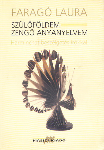 Farag� Laura - Sz�l�f�ldem - zeng� anyanyelvem (Harminchat besz�lget�s �r�kkal) - CD n�lk�l