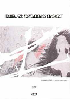 Holokauszt: T�rt�nelem �s eml�kezet