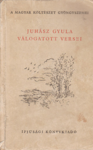 Juh�sz Gyula - Juh�sz Gyula v�logatott versei