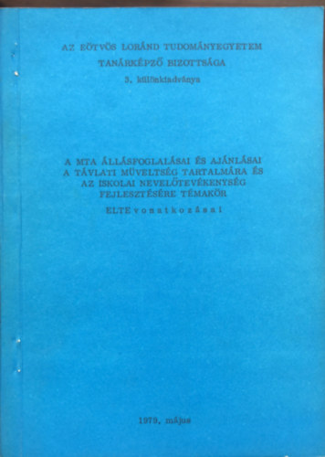 A Magyar Tudom�yos Akad�mia �ll�sfoglal�sai �s aj�nl�sai a t�vlati m�velts�g tartalm�nak �s az iskolai nevel�tev�kenys�g fejleszt�s�re