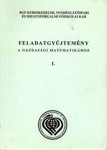 szerk:Albeker Istvn - Feladatgyjtemny a gazdasgi matematikhoz I.