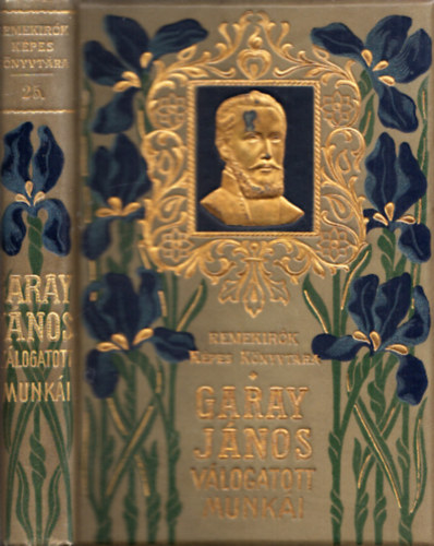 Garay Jnos - Garay Jnos vlogatott kltemnyei (Remekrk kpes knyvtra 25.)