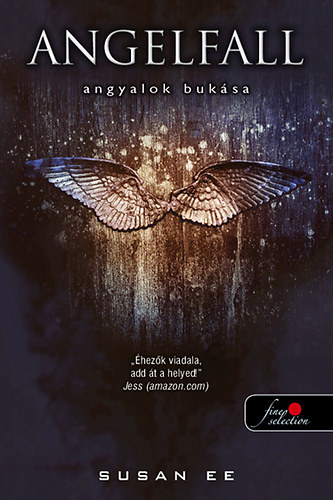 Susan Ee - Angelfall - Angyalok buksa