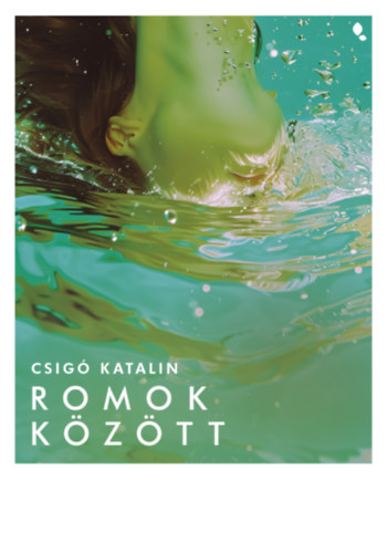 Csigó Katalin - Romok között