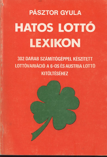 Pásztor Gyula - Hatos lottó lexikon