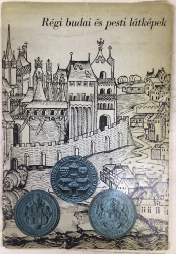 Wellner István (válogatta) - Régi budai és pesti látképek