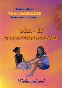 Baranyi gnes - Thai masszzs - Bbi- s gyermekmasszzs (Bbinaplval)
