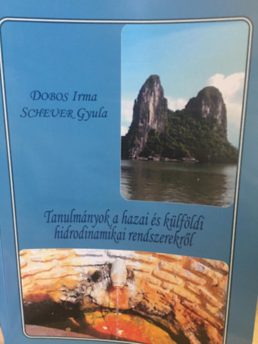 Dobos Irma, Scheuer Gyula - Tanulmnyok a hazai s klfldi hidrodinamikai rendszerekrl
