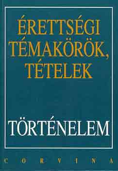 Berzy-Horny�k-Kulcs�r-Szil�gyi - �retts�gi t�mak�r�k, t�telek: T�rt�nelem