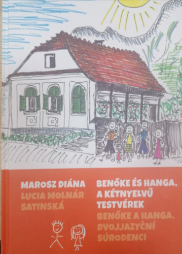 Marosz Di�na, Lucia Moln�r Satinsk� - Ben�ke �s Hanga, a k�tnyelv� testv�rek