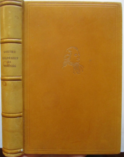 Johann Wolfgang Goethe - Életemből - Költészet és valóság