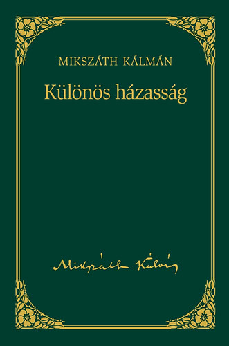 Mikszth Klmn - Klns hzassg - Mikszth Klmn sorozat 2. ktet