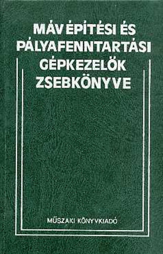 Vgh A. Bla (szerk.) - MV ptsi s plyafenntartsi gpkezelk zsebknyve
