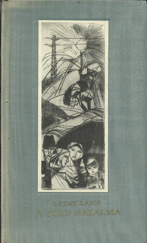 L�tay Lajos - A f�ld hatalma