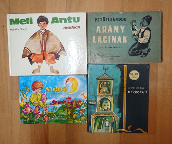 Petőfi Sándor, József Attila, Miloslav Stingl, Lukács Ernőné - 4 klasszikus mesekönyv kicsiknek: Arany Lacinak, Altató, Meli Antu, Mekkora?
