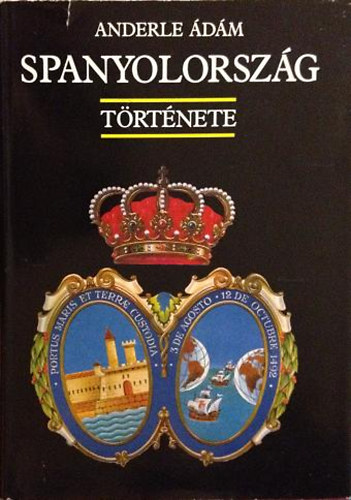 Anderle �d�m - Spanyolorsz�g t�rt�nete