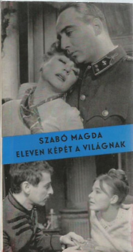 Szabó Magda - Eleven képét a világnak
