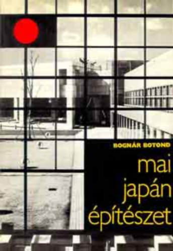 Bognr Botond, Pamer Nra (szerk.), Pintr Bla (lektor) - Mai japn ptszet (Kulturlis hagyomnyok / Modern japn ptszet; Fekete-fehr fotkkal illusztrlva)