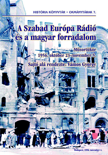 A Szabad Eur�pa R�di� �s a magyar forradalom