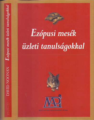 David Noonan - Ez�pusi mes�k �zleti tanuls�gokkal - 50 �letszer� p�lda, mi is v�llalkoz�nak lenni