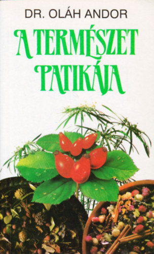 Dr. Olh Andor - A termszet patikja
