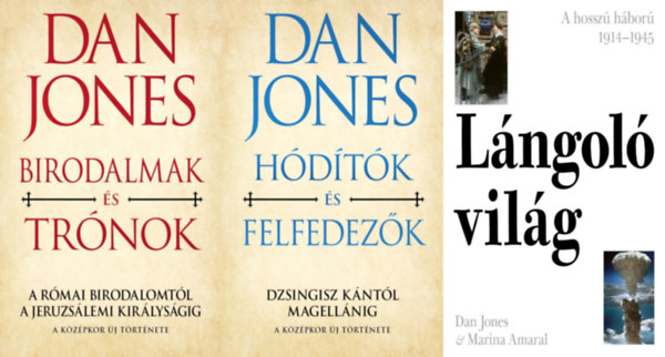 Dan Jones, Marina Amaral - 3 db Dan Jones k�nyv: Birodalmak �s Tr�nok - A R�mai Birodalomt�l a Jeruzs�lemi Kir�lys�gig + H�d�t�k �s felfedez�k - Dzsingisz k�nt�l Magell�nig (A k�z�pkor �j t�rt�nete I-II.) + L�ngol� vil�g - A hossz� h�bor� 1914-1945