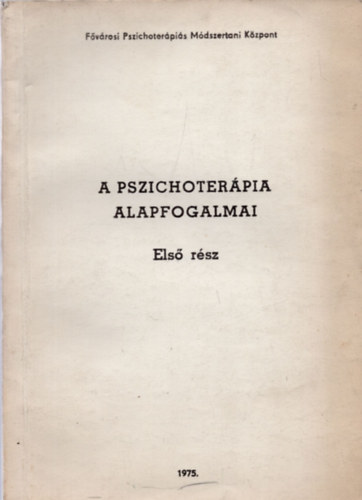 Dr. Harmatta-Dr. Lust (szerk.) - A pszichoterápia alapfogalmai I.