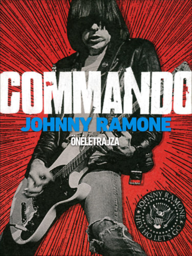 Ramone, Johnny - Commando - Johnny Ramone �n�letrajza