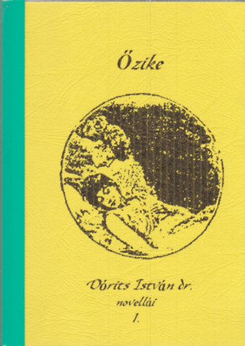 Dr. Dórits István - Őzike - Dórits István dr. novellái I.