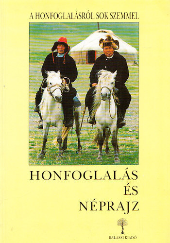 Kovcs Lszl (szerk.); Paldi-Kovcs Attila (szerk.) - Honfoglals s nprajz (A honfoglalsrl sok szemmel IV.)