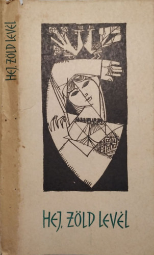 Farag� J�zsef (szerk.) - Hej, z�ld lev�l - Rom�n n�pdalok