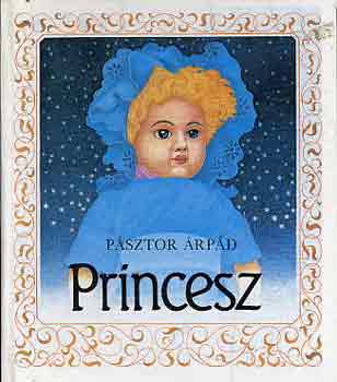 PÁSZTOR ÁRPÁD - Princesz