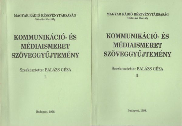Balzs Gza (szerk.) - Kommunikci- s mdiaismeret szveggyjtemny I-II.