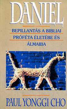 Paul Yonggi Cho - Dniel (Bepillants a bibliai prfta letbe s lmaiba)