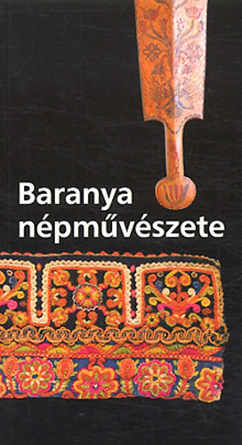 Vndor Andrea (szerk.) - Baranya npmvszete