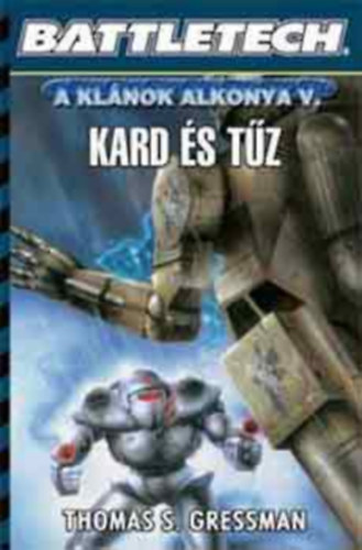 Thomas S. Gressman - Battletech: Kard �s t�z (Kl�nok alkonya V.)