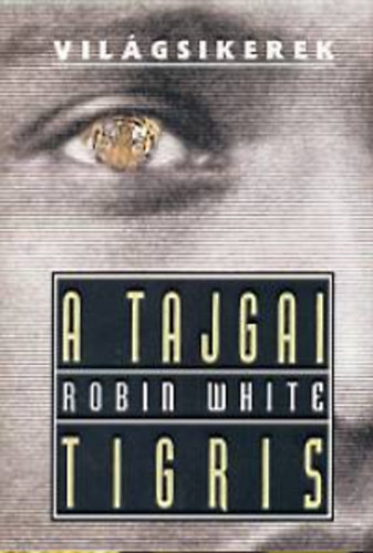 Robin White - A tajgai tigris